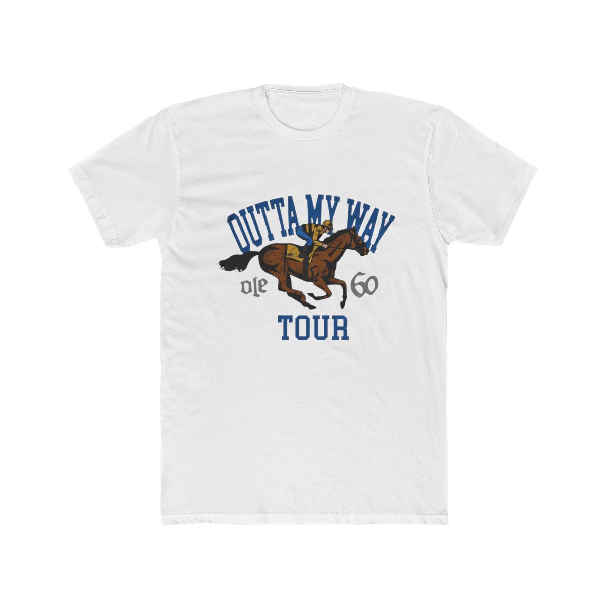 Outta My Way Horse Tour Tee | Ole 60 - Official t-shirts merchandise